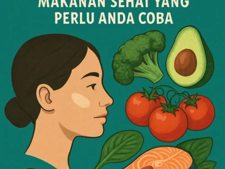 Kesehatan Kulit: Makanan Sehat yang Perlu Anda Coba