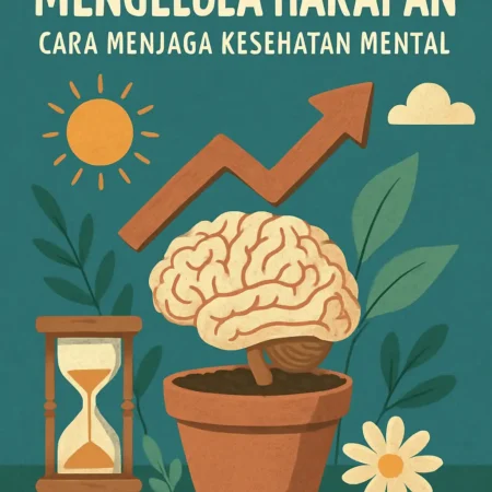 Mengelola Harapan: Cara Menjaga Kesehatan Mental