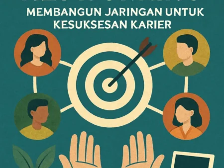Pentingnya Networking: Membangun Jaringan untuk Kesuksesan Karier